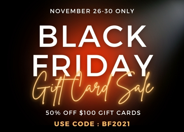 Black Friday Special – 50% off $100 gift cards