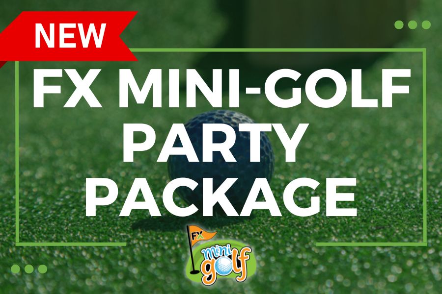 Introducing FX Mini-Golf Birthday Packages