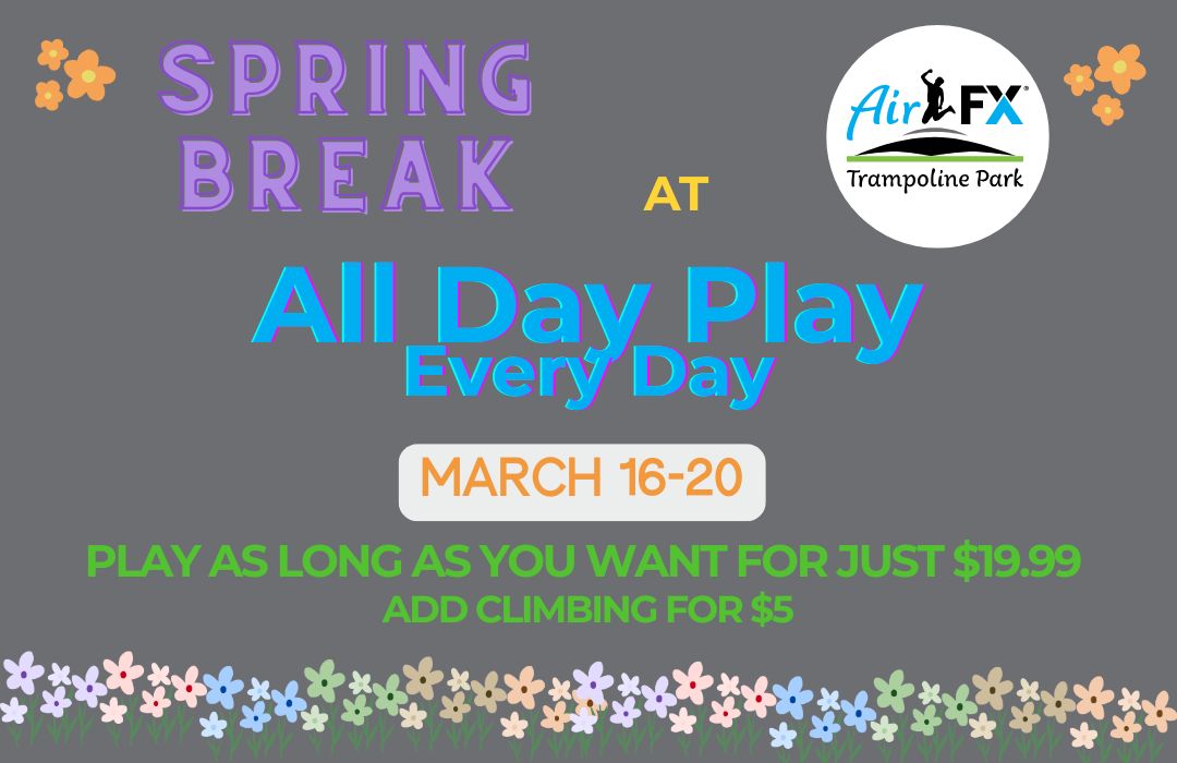 Spring Break All Day Play Special $19.99
